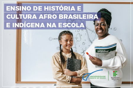 Ensino de História e Cultura Afro Brasileira e Indígena na Escola