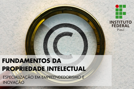 FUNDAMENTOS DA PROPRIEDADE INTELECTUAL