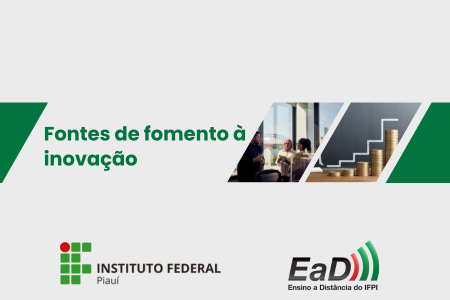 [20242.2.30EEID.1E.POS.0324 41052] FONTES DE FOMENTO À INOVAÇÃO